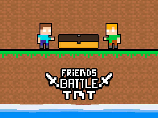 Friends Battle Tnt